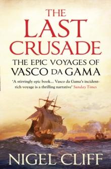 The Last Crusade : The Epic Voyages of Vasco da Gama