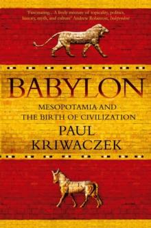 Babylon : Mesopotamia and the Birth of Civilization