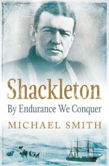 Shackleton : By Endurance We Conquer