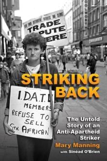 Striking Back : The Untold Story of an Anti-Apartheid Striker