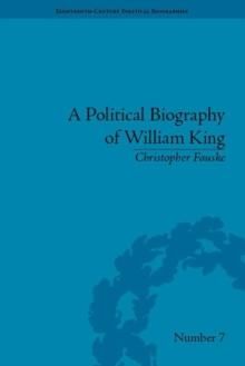 A Political Biography of William King