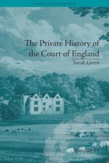 The Private History of the Court of England : by Sarah Green