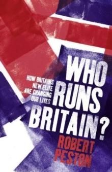 Who Runs Britain? : ...and who's to blame for the economic mess we're in