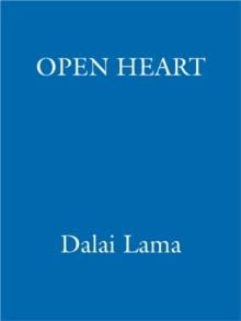 An Open Heart : Practising Compassion in Everyday Life