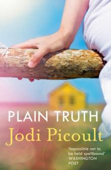 Plain Truth : a totally gripping suspense novel from bestselling author of My Sister's Keeper