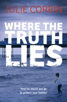 Where the Truth Lies : An Unputdownable Psychological Thriller