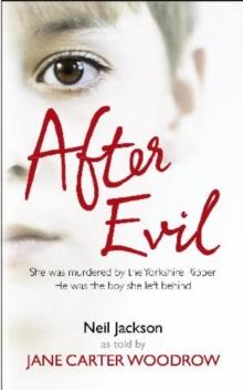 After Evil : Surviving the Yorkshire Ripper