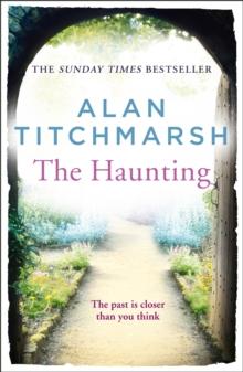 The Haunting : A story of love, betrayal and intrigue from bestselling novelist and national treasure Alan Titchmarsh.