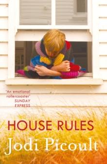 House Rules : the powerful must-read story of a mother's unthinkable choice by the number one bestselling author of A Spark of Light