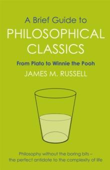 A Brief Guide to Philosophical Classics : From Plato to Winnie the Pooh