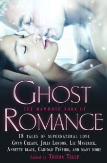 The Mammoth Book of Ghost Romance : 13 Tales of Supernatural Love