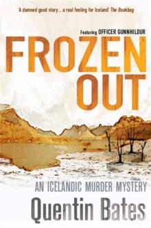 Frozen Out : A dark and chilling Icelandic noir thriller