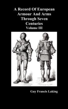 A Record of European Armour and Arms Through Seven Centuries : v. 3