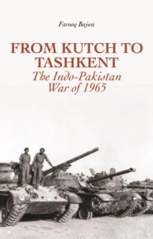 From Kutch to Tashkent : The Indo-Pakistan War of 1965