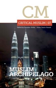 Critical Muslim 07 : Muslim Archipelago