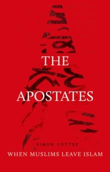 The Apostates : When Muslims Leave Islam