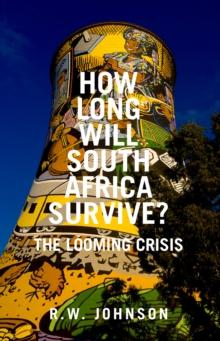 How Long Will South Africa Survive? : The Looming Crisis