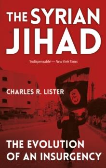 The Syrian Jihad : The Evolution of An Insurgency