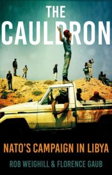 The Cauldron : NATOs Campaign in Libya