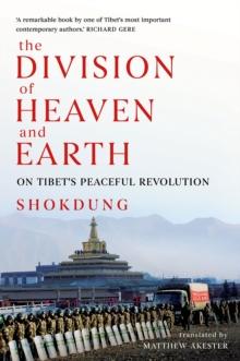 The Division of Heaven and Earth : On Tibet's Peaceful Revolution