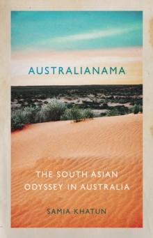 Australianama : The South Asian Odyssey in Australia