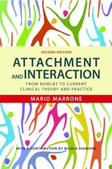 Attachment And Interaction : From Bowlby To Current Clinical Theory And Practice