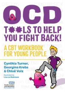 OCD  - Tools to Help You Fight Back! : A CBT Workbook for Young People