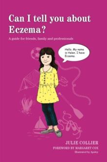 Can I tell you about Eczema? : A Guide for Friends, Family and Professionals