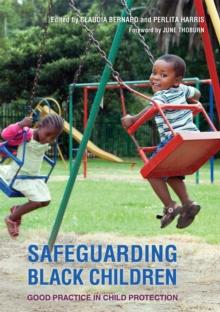 Safeguarding Black Children : Good Practice in Child Protection