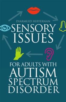 Sensory Issues for Adults with Autism Spectrum Disorder