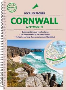 Philip's Local Explorer Street Atlas Cornwall & Plymouth : (Spiral binding)