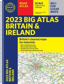 2023 Philip's Big Road Atlas Britain and Ireland : (Spiral A3)