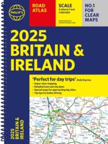 2025 Philip's Road Atlas Britain and Ireland : (A4 Spiral Binding)