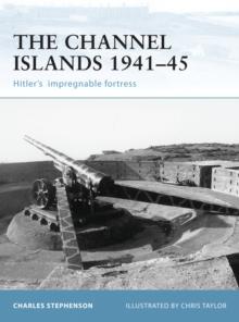 The Channel Islands 194145 : Hitler'S Impregnable Fortress