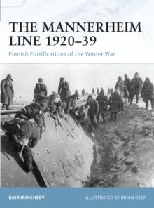 The Mannerheim Line 192039 : Finnish Fortifications of the Winter War