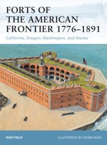 Forts of the American Frontier 17761891 : California, Oregon, Washington, and Alaska