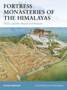 Fortress Monasteries of the Himalayas : Tibet, Ladakh, Nepal and Bhutan