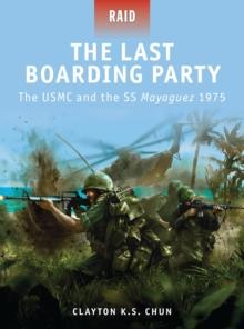 The Last Boarding Party : The USMC and the SS Mayaguez 1975