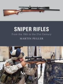 Sniper Rifles : From the 19th to the 21st Century