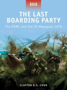 The Last Boarding Party : The USMC and the SS Mayaguez 1975