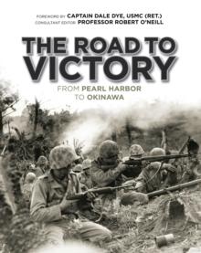 The Road to Victory : From Pearl Harbor to Okinawa