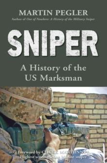 Sniper : A History of the US Marksman