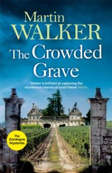 The Crowded Grave : The Dordogne Mysteries 4