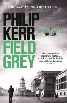 Field Grey : Bernie Gunther Thriller 7