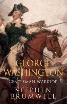 George Washington: Gentleman Warrior