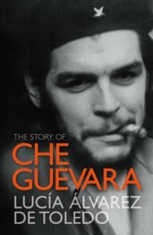 The Story of Che Guevara