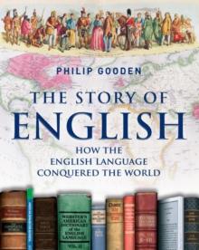 The Story of English : How the English language conquered the world