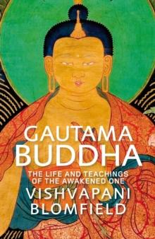 Gautama Buddha : The Life and Teachings of The Awakened One