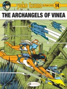 Yoko Tsuno Vol. 14: The Archangels Of Vinea : The Archangels of Vinea