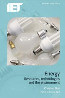 Energy : Resources, technologies and the environment